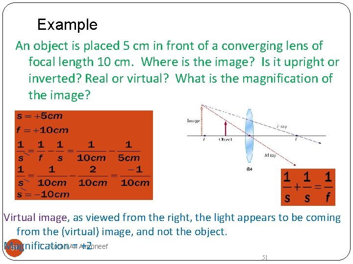 Example An object is placed 5 cm in front of a converging lens of