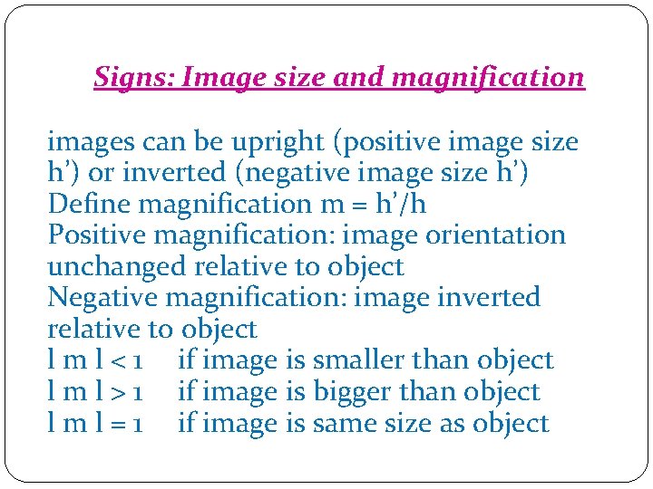 Signs: Image size and magnification images can be upright (positive image size h’) or