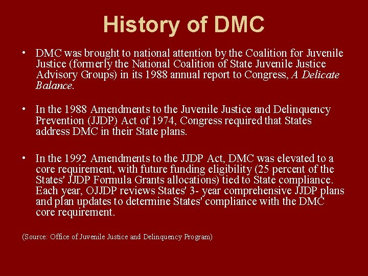 History of DMC • DMC was brought to national attention by the Coalition for