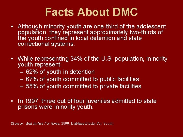 Facts About DMC • Although minority youth are one-third of the adolescent population, they