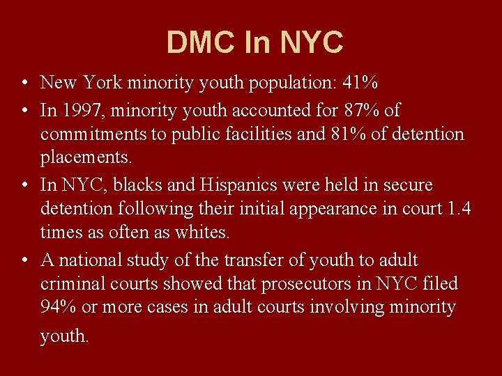 DMC In NYC • New York minority youth population: 41% • In 1997, minority