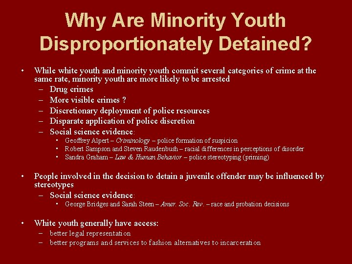 Why Are Minority Youth Disproportionately Detained? • While white youth and minority youth commit