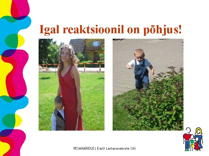 Igal reaktsioonil on põhjus! PESAHARIDUS| Eesti Lastevanemate Liit 