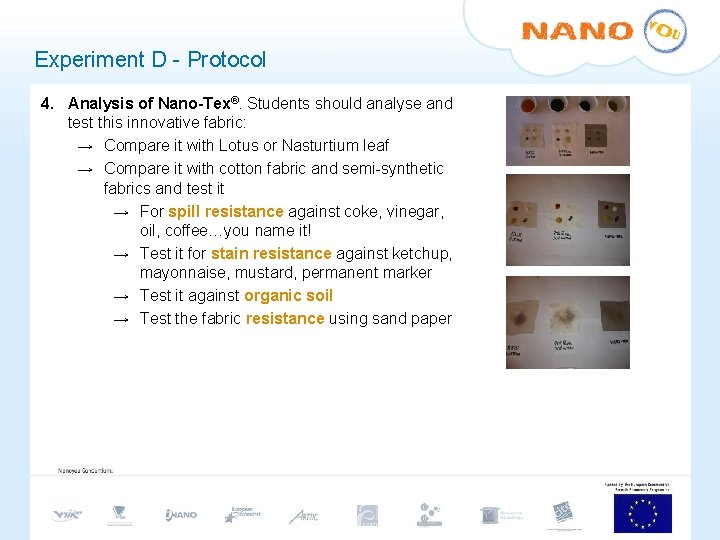 Experiment D - Protocol 4. Analysis of Nano-Tex®. Students should analyse and test this Experiment D - Protocol 4. Analysis of Nano-Tex®. Students should analyse and test this