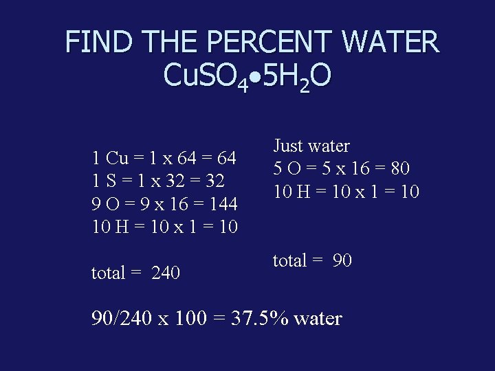 FIND THE PERCENT WATER Cu. SO 4 5 H 2 O 1 Cu =