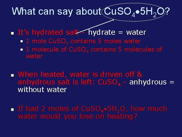 What can say about Cu. SO 4 5 H 2 O? It’s hydrated salt