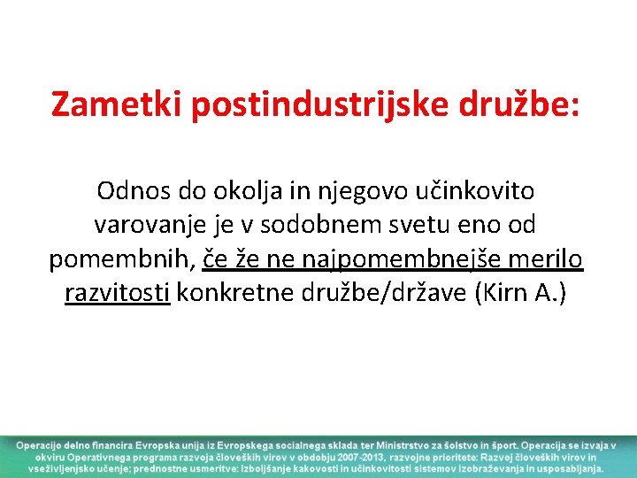 Zametki postindustrijske družbe: Odnos do okolja in njegovo učinkovito varovanje je v sodobnem svetu