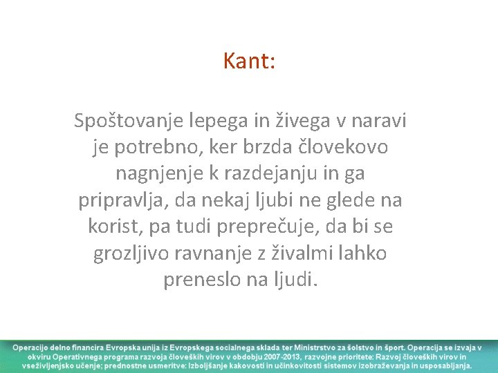 Kant: Spoštovanje lepega in živega v naravi je potrebno, ker brzda človekovo nagnjenje k