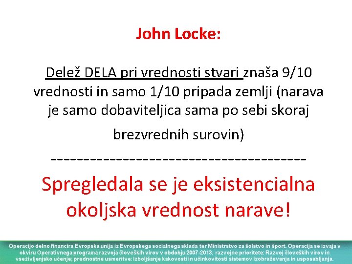 John Locke: Delež DELA pri vrednosti stvari znaša 9/10 vrednosti in samo 1/10 pripada