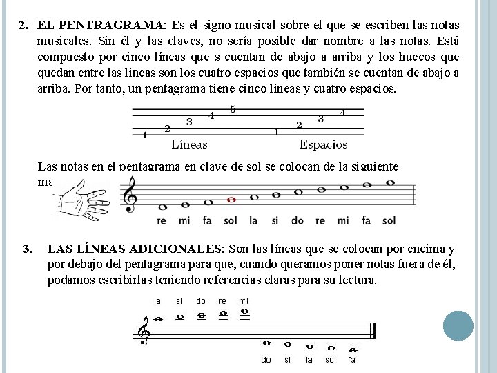 2. EL PENTRAGRAMA: Es el signo musical sobre el que se escriben las notas 2. EL PENTRAGRAMA: Es el signo musical sobre el que se escriben las notas