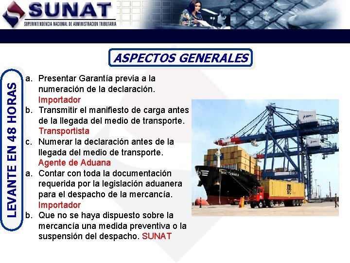 LEVANTE EN 48 HORAS ASPECTOS GENERALES a. Presentar Garantía previa a la numeración de