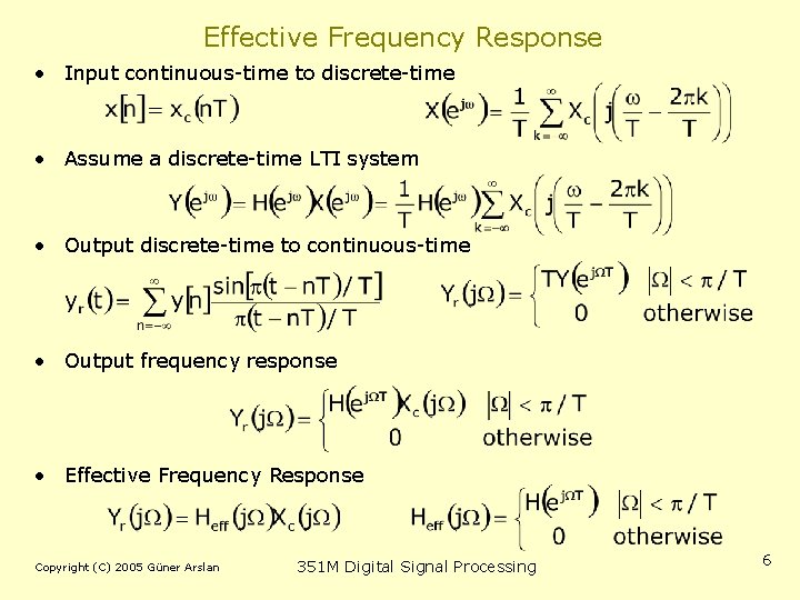 Effective Frequency Response • Input continuous-time to discrete-time • Assume a discrete-time LTI system