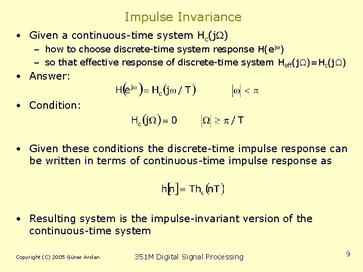 Impulse Invariance • Given a continuous-time system Hc(j ) – how to choose discrete-time