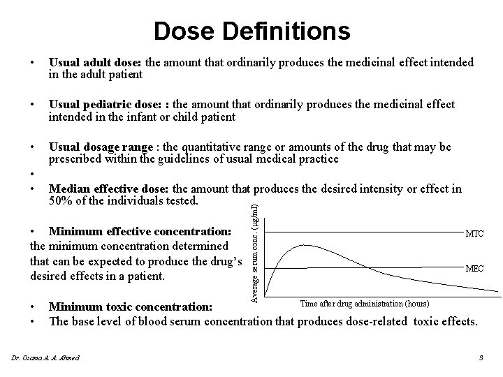 Dose Definitions • Usual adult dose: the amount that ordinarily produces the medicinal effect