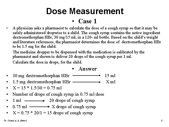 Dose Measurement • Case 1 • A physician asks a pharmacist to calculate the
