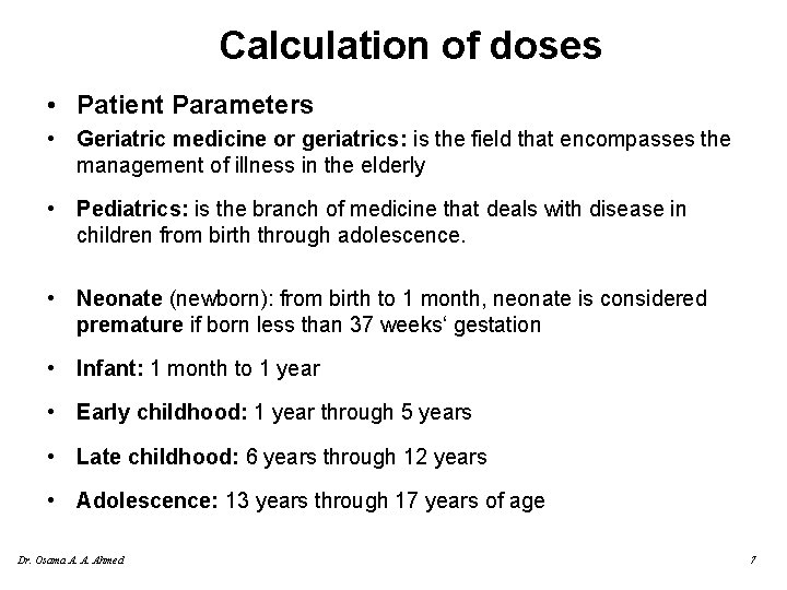 Calculation of doses • Patient Parameters • Geriatric medicine or geriatrics: is the field
