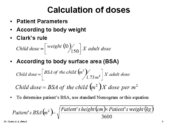 Calculation of doses • Patient Parameters • According to body weight • Clark’s rule