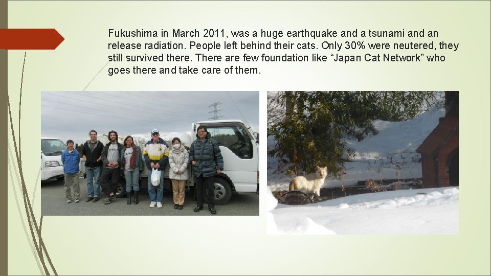 Fukushima in March 2011, was a huge earthquake and a tsunami and an release