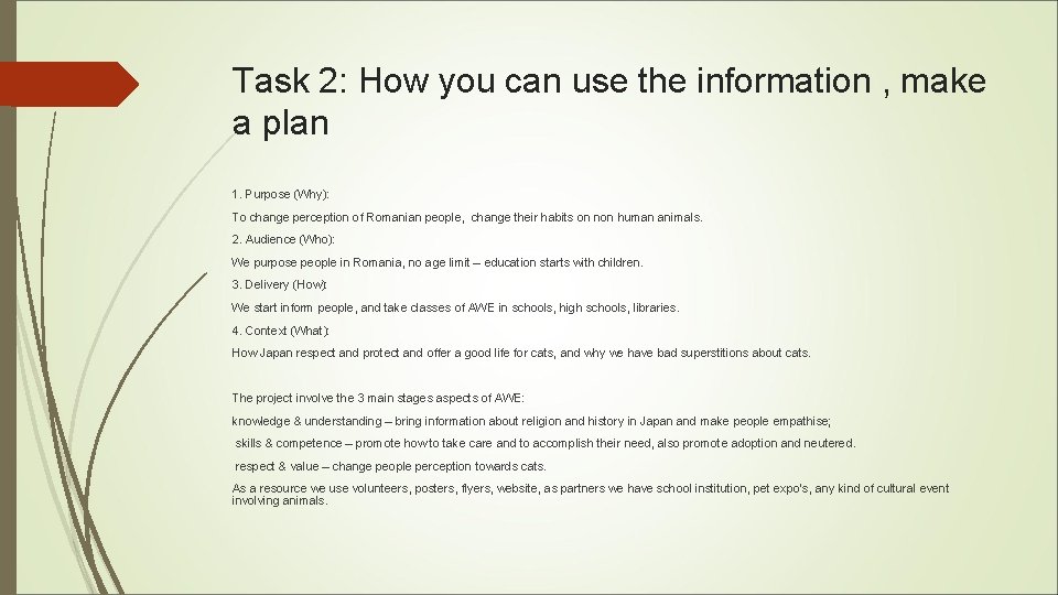 Task 2: How you can use the information , make a plan 1. Purpose