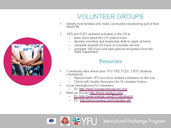 VOLUNTEER GROUPS • Identify host families who make community volunteering part of their family