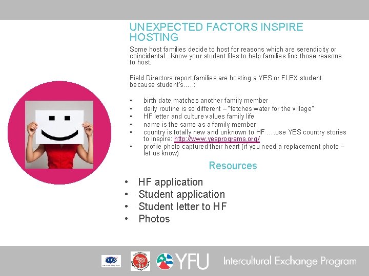 UNEXPECTED FACTORS INSPIRE HOSTING Some host families decide to host for reasons which are
