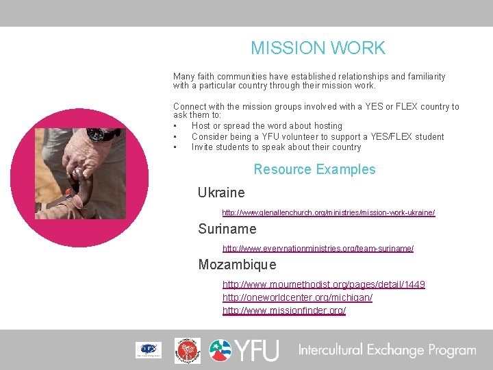 MISSION WORK Many faith communities have established relationships and familiarity with a particular country