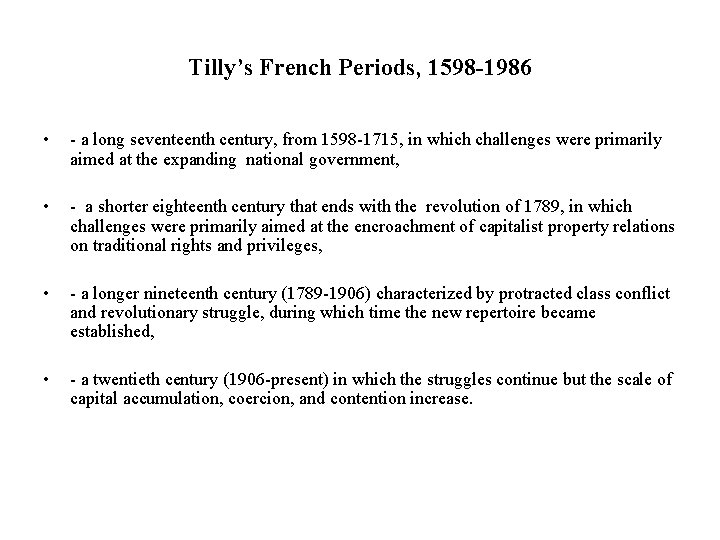 Tilly’s French Periods, 1598 -1986 • - a long seventeenth century, from 1598 -1715,