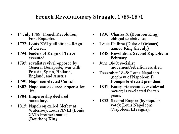 French Revolutionary Struggle, 1789 -1871 • • 14 July 1789: French Revolution; First Republic.