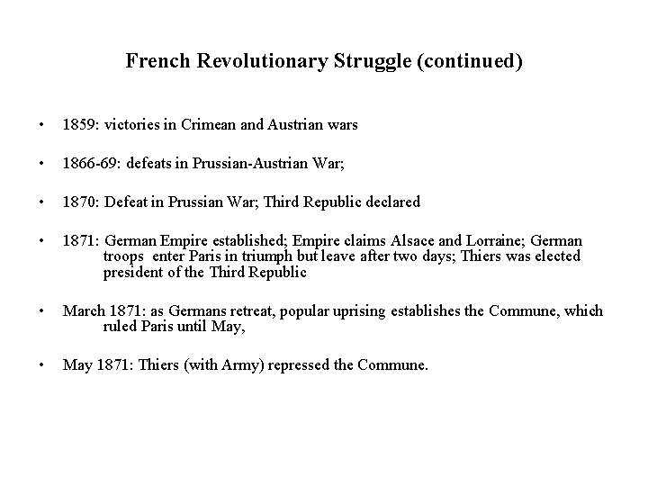 French Revolutionary Struggle (continued) • 1859: victories in Crimean and Austrian wars • 1866