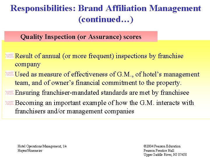 Responsibilities: Brand Affiliation Management (continued…) Quality Inspection (or Assurance) scores Result of annual (or