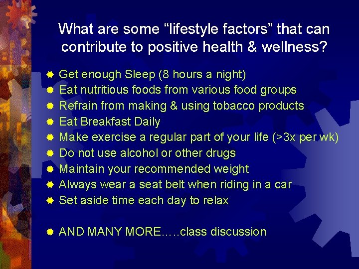 What are some “lifestyle factors” that can contribute to positive health & wellness? ®
