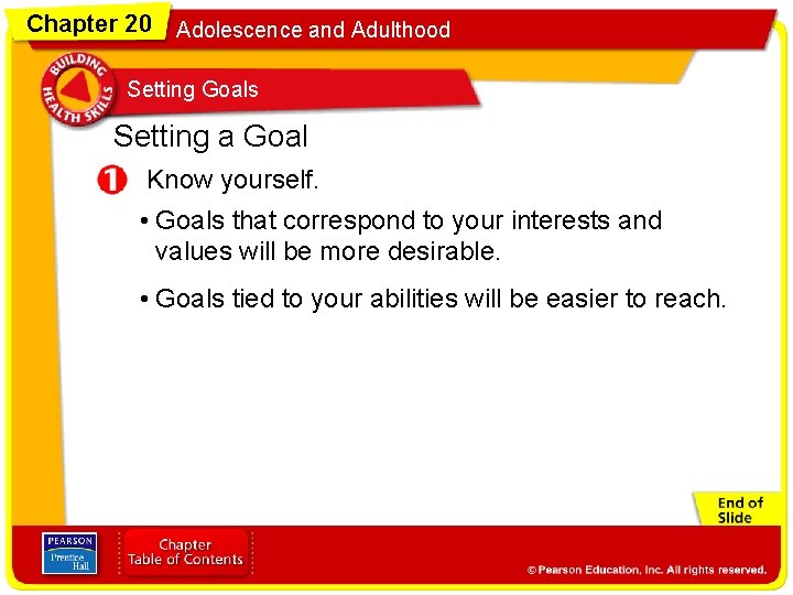 Chapter 20 Adolescence and Adulthood Setting Goals Setting a Goal Know yourself. • Goals