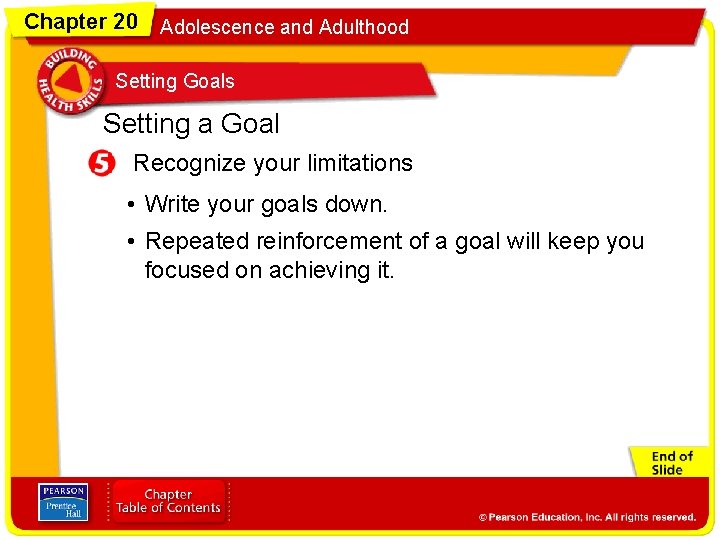 Chapter 20 Adolescence and Adulthood Setting Goals Setting a Goal Recognize your limitations •