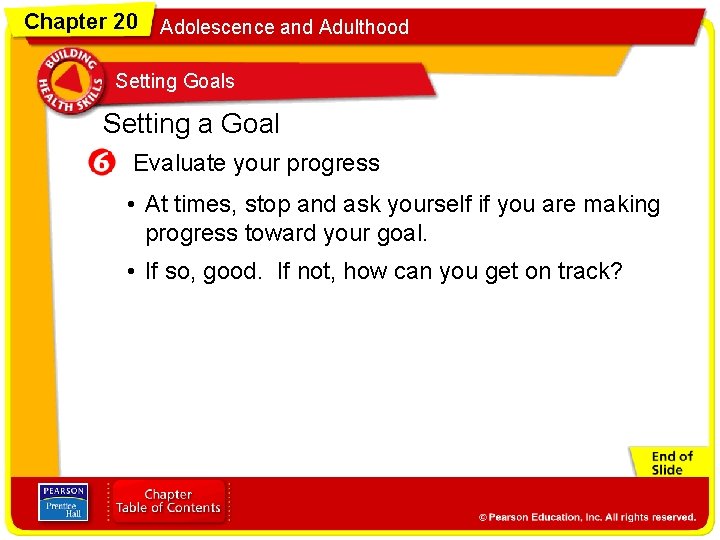 Chapter 20 Adolescence and Adulthood Setting Goals Setting a Goal Evaluate your progress •