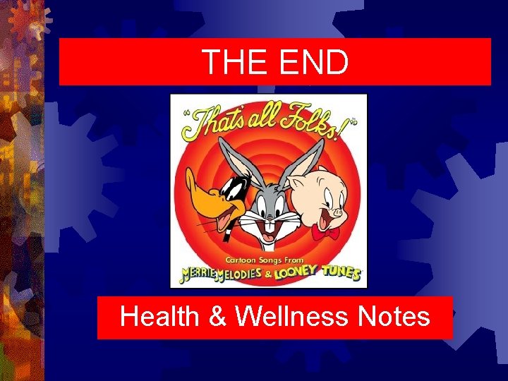 THE END Health & Wellness Notes 