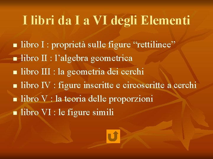 I libri da I a VI degli Elementi n n n libro I :