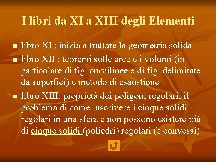 I libri da XIII degli Elementi n n n libro XI : inizia a