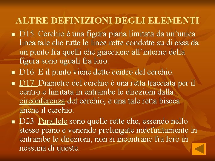 ALTRE DEFINIZIONI DEGLI ELEMENTI n n D 15. Cerchio è una figura piana limitata