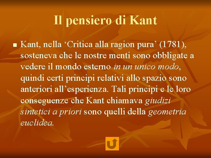 Il pensiero di Kant n Kant, nella ‘Critica alla ragion pura’ (1781), sosteneva che