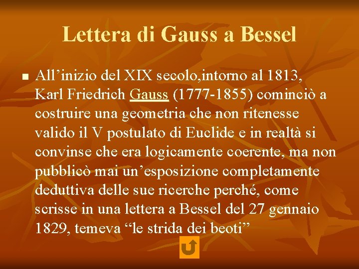 Lettera di Gauss a Bessel n All’inizio del XIX secolo, intorno al 1813, Karl