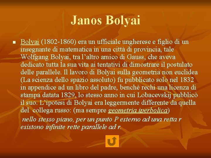 Janos Bolyai n Bolyai (1802 -1860) era un ufficiale ungherese e figlio di un