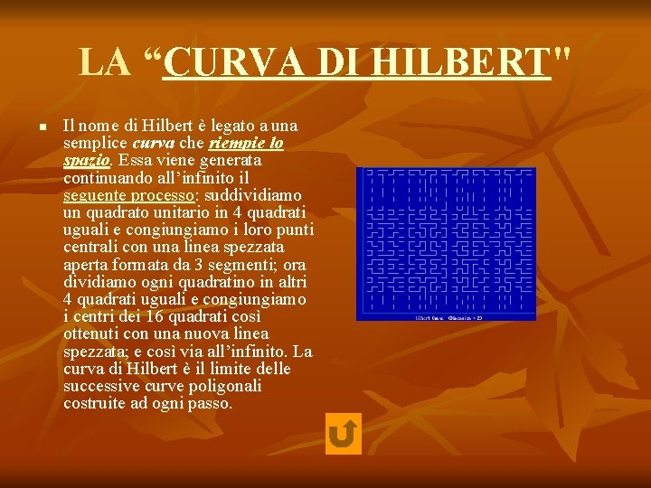 LA “CURVA DI HILBERT" n Il nome di Hilbert è legato a una semplice