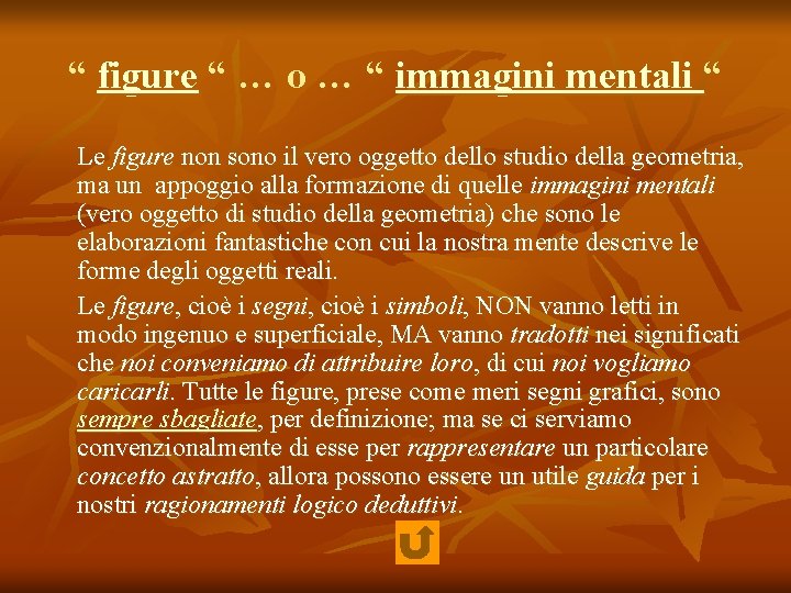 “ figure “ … o … “ immagini mentali “ Le figure non sono