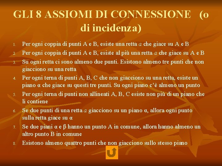 GLI 8 ASSIOMI DI CONNESSIONE (o di incidenza) 1. 2. 3. 4. 5. 6.