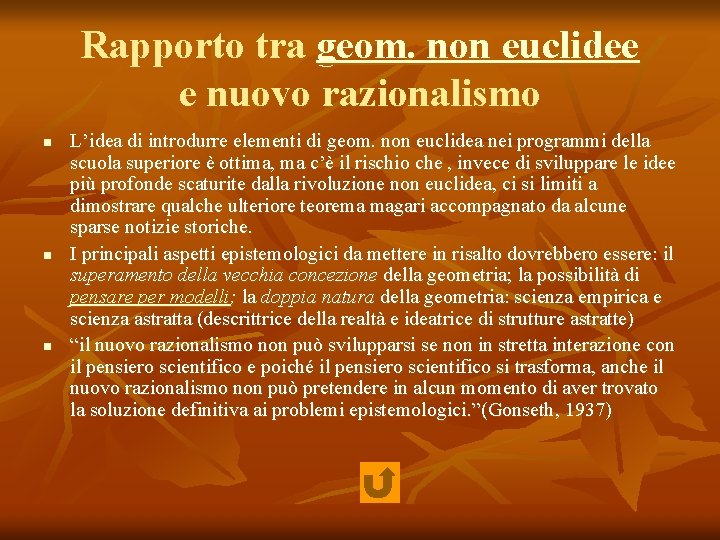 Rapporto tra geom. non euclidee e nuovo razionalismo n n n L’idea di introdurre