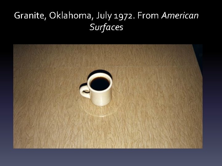 Granite, Oklahoma, July 1972. From American Surfaces 