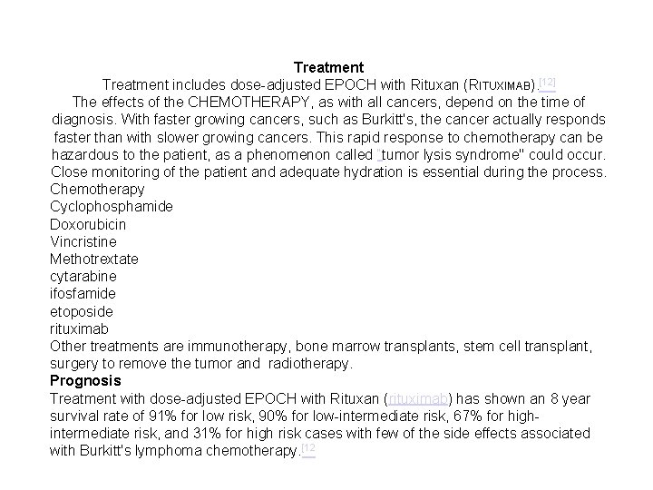 Treatment includes dose-adjusted EPOCH with Rituxan (RITUXIMAB). [12] The effects of the CHEMOTHERAPY, as