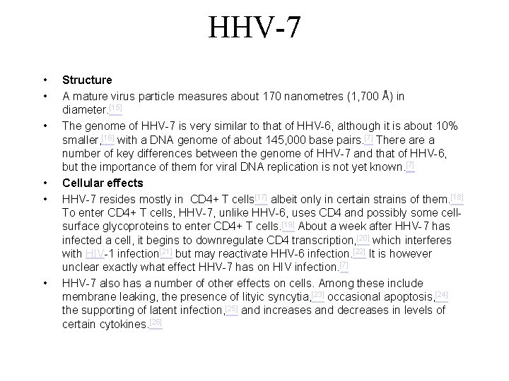 HHV-7 • • • Structure A mature virus particle measures about 170 nanometres (1,