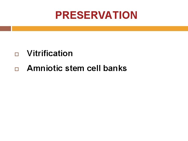 PRESERVATION Vitrification Amniotic stem cell banks 
