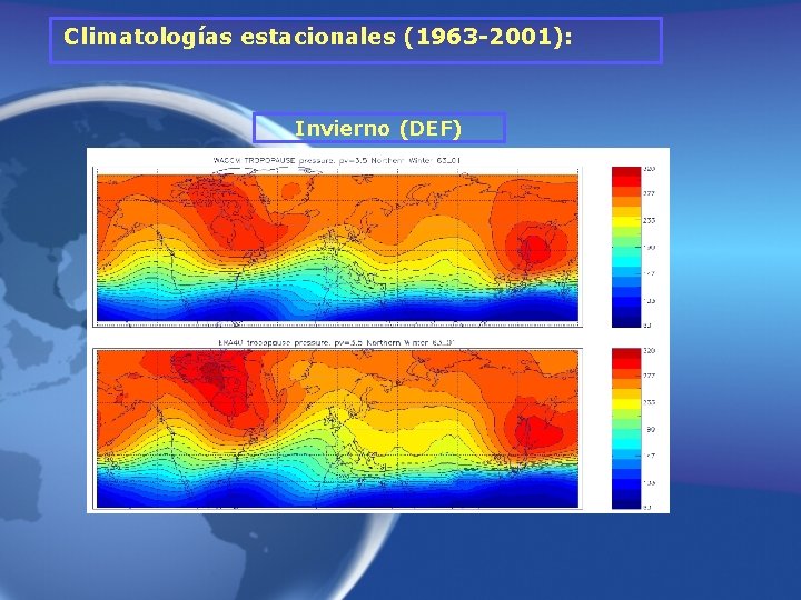 Climatologías estacionales (1963 -2001): Invierno (DEF) Climatologías estacionales (1963 -2001): Invierno (DEF)